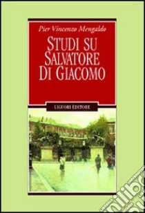 Studi su Salvatore Di Giacomo libro di Mengaldo Pier Vincenzo