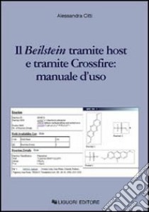 Il Beilstein tramite host e tramite CrossFire. Manuale d'uso libro di Citti Alessandra