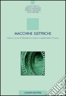 Macchine elettriche. Esercizi, prove di laboratorio e nozioni complementari di teoria libro