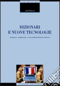 Dizionari e nuove tecnologie libro di Pruvost Jean; Ansalone M. R. (cur.)