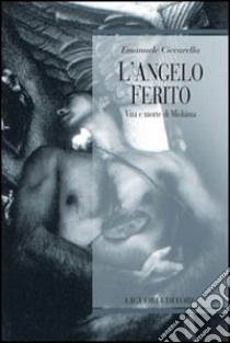 L'angelo ferito. Vita e morte di Mishima libro di Ciccarella Emanuele