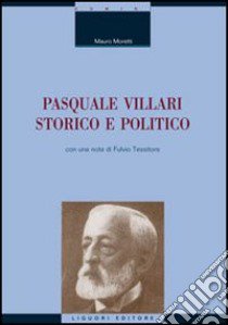 Pasquale Villari storico e politico libro di Moretti Mauro