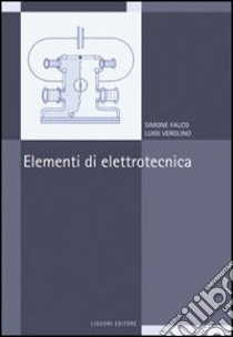 Elementi di elettrotecnica libro di Falco Simone; Verolino Luigi