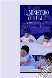 Il ministero virtuale. La pubblica istruzione in rete libro di Serpieri R. (cur.); Landri P. (cur.)