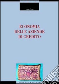 Economia delle aziende di credito libro di Fiore Lucio