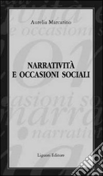 Narratività e occasioni sociali libro di Marcarino Aurelia