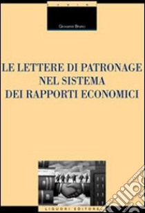 Le lettere di patronage nel sistema dei rapporti economici libro di Bruno Giovanni