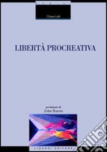 Libertà procreativa libro di Lalli Chiara