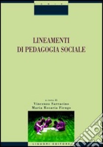 Lineamenti di pedagogia sociale libro di Sarracino V. (cur.); Fiengo M. R. (cur.)