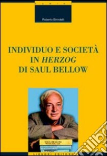 Individuo e società in «Herzog» di Saul Bellow libro di Birindelli Roberto