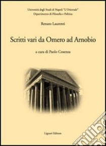 Scritti vari da Omero ad Arnobio libro di Laurenti Renato; Cosenza P. (cur.)