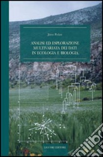 Analisi ed esplorazione multivariata dei dati in ecologia e biologia libro di Podani Janos