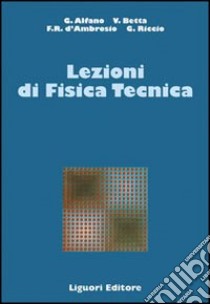 Lezioni di fisica tecnica libro di Alfano Gaetano; Betta Vittorio; D'Ambrosio Francesca R.