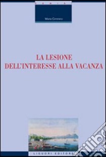 La lesione dell'interesse alla vacanza libro di Cimmino Maria