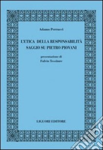 L'etica della responsabilità. Saggio su Pietro Piovani libro di Perrucci Adamo