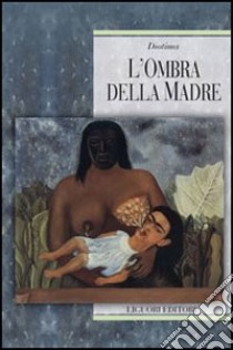 L'ombra della madre libro di Diotima (cur.)