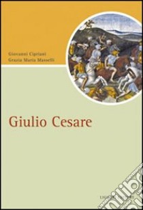 Giulio Cesare libro di Cipriani Giovanni; Masselli Grazia Maria