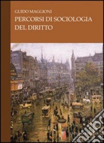 Percorsi di sociologia del diritto libro di Maggioni Guido