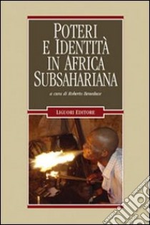 Poteri e identità in Africa subsahariana libro di Beneduce R. (cur.)