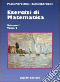 Esercizi di matematica. Vol. 1/2 libro di Marcellini Paolo; Sbordone Carlo