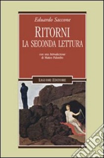 Ritorni. La seconda lettura libro di Saccone Eduardo