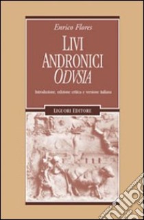 Livi Andronici «Odusia». Ediz. critica libro di Flores Enrico