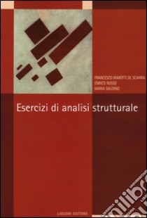 Esercizi di analisi strutturale libro di Marotti De Sciarra Francesco; Russo Enrico; Salerno M. Grazia