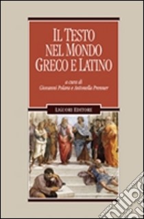 Il testo nel mondo greco e latino libro di Polara G. (cur.); Prenner A. (cur.)