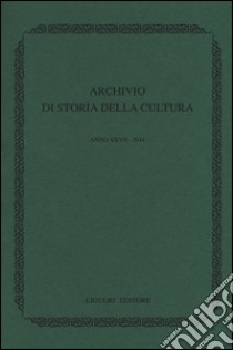 Archivio di storia della cultura (2014). Vol. 18 libro di Tessitore F. (cur.)