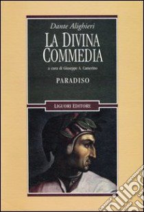 La Divina Commedia. Paradiso libro di Alighieri Dante; Camerino G. A. (cur.)