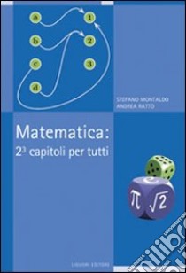 Matematica: 2³ capitoli per tutti libro di Montaldo Stefano; Ratto Andrea