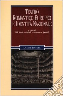 Teatro romantico europeo e identità nazionale libro di Crisafulli L. M. (cur.); Sportelli A. (cur.)