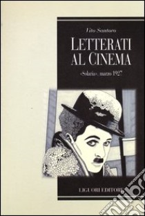 Letterati al cinema. «Solaria», marzo 1927 libro di Santoro Vito