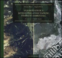 Analisi statistica dei dati per la valutazione d'impatto ambientale libro di Rossi Orazio; Pecci Angelo