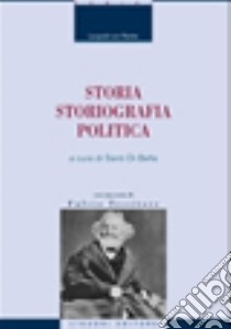 Storia, storiografia, politica libro di Ranke Leopold von; Di Bella S. (cur.)