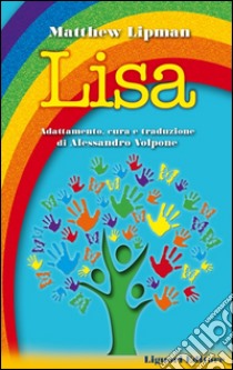 Lisa libro di Lipman Matthew; Volpone A. (cur.)