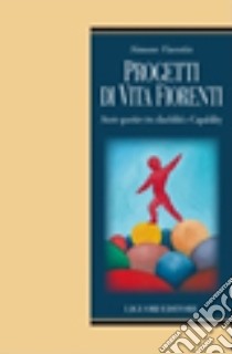 Progetti di vita fiorenti. Storie sportive tra disabilità e capability libro di Visentin Simone