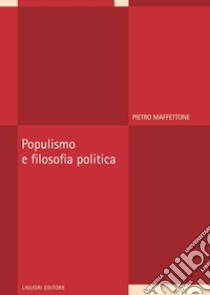 Populismo e filosofia politica libro di Maffettone Pietro