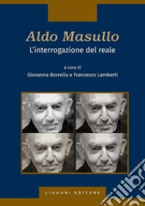 Aldo Masullo. L'interrogazione del reale libro di Borrello G. (cur.); Lamberti F. (cur.)