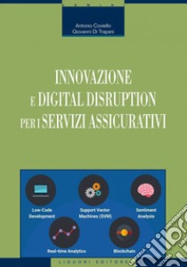 Innovazione e digital disruption per i servizi assicurativi libro di Coviello Antonio; Di Trapani Giovanni