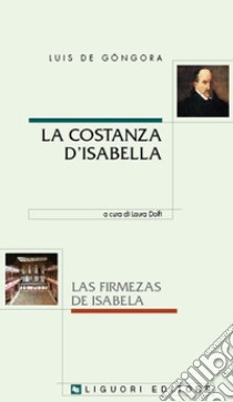 La costanza d'Isabella-Las firmezas de Isabela. Ediz. bilingue libro di Góngora Luís de