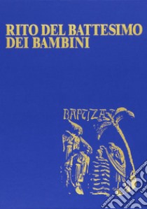 Rito del battesimo dei bambini libro di Conferenza episcopale italiana (cur.)