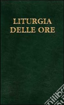 Liturgia delle ore. Vol. 3: Tempo ordinario, settimane I-XVII libro di Conferenza episcopale italiana (cur.)