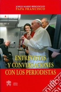 Entrevistas y conversaciones con los periodistas libro di Francesco (Jorge Mario Bergoglio); Costa G. (cur.)