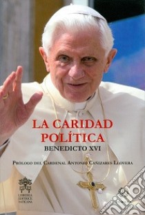 La caridad politica libro di Benedetto XVI (Joseph Ratzinger)