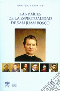 Las Raìces de la espiritualidad de san Juan Bosco libro di Buccellato Giuseppe