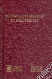 Novum Testamentum et Psalterium. Iuxta Novae Vulgatae editionis textum. Editio typica altera libro