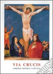 Via crucis al Colosseo presieduta dal Santo Padre Giovanni Paolo II, Venerdì Santo 2003 libro di Ufficio celebrazioni liturgiche del sommo pont. (cur.)