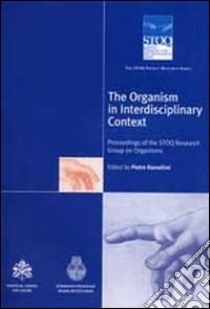 The Organism in interdisciplinary context. The STOQ Project Research libro di Ramellini P. (cur.)