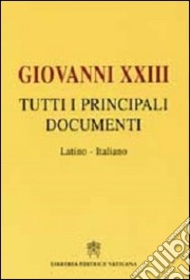 Tutti i principali documenti libro di Giovanni XXIII; Suffi N. (cur.)